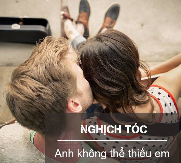 Nghịch tóc - Anh không thể thiếu em