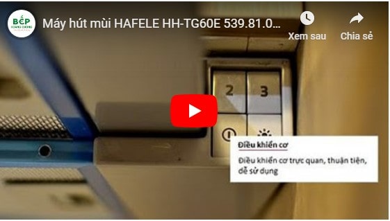  Video Giới thiệu máy hút mùi HAFELE HH-TG60E 539.81.073