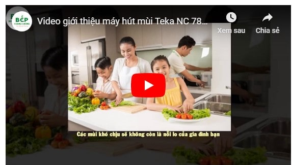 Video giới thiệu máy hút mùi Teka NC 780